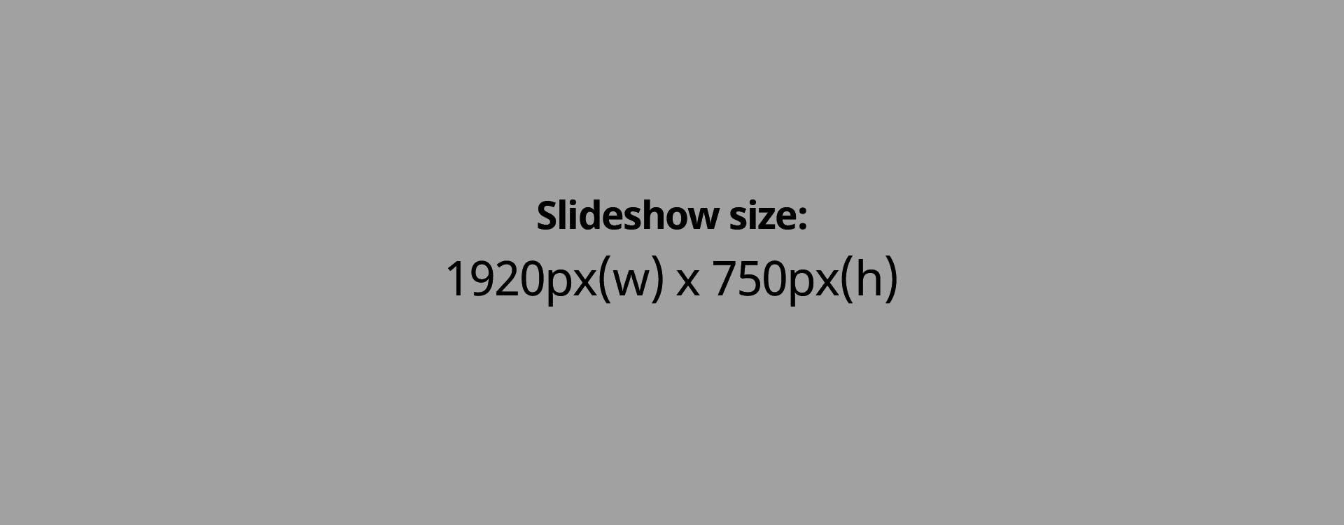 Slideshow size: 1920px(w) x 1200px(h)